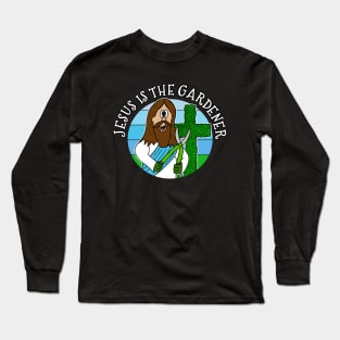 Jesus Is The Gardener Gardening Christian Church Funny Long Sleeve T-Shirt